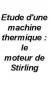 Etude d'une machine thermique : le moteur de Stirling